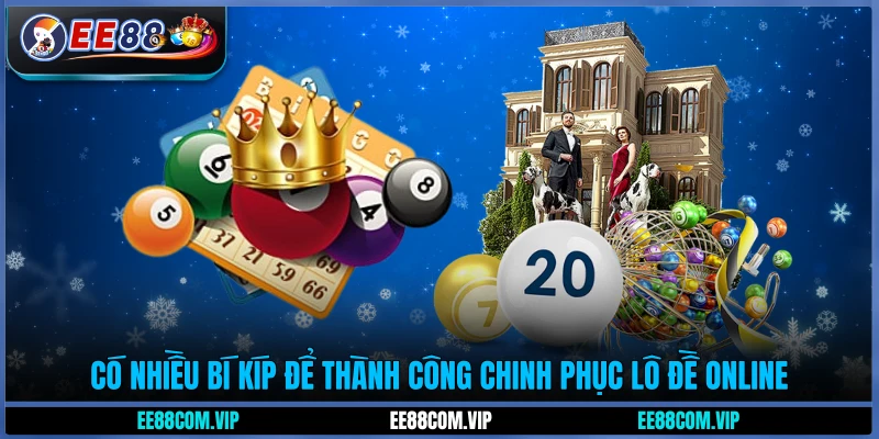 Có nhiều bí kíp để thành công chinh phục lô đề online