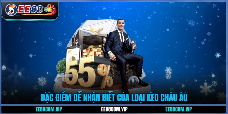 Đặc điểm dễ nhận biết của loại kèo châu Âu