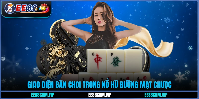 Giao diện bàn chơi trong nổ hũ đường mạt chược