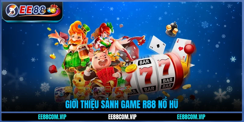 Giới thiệu sảnh game R88 Nổ hũ
