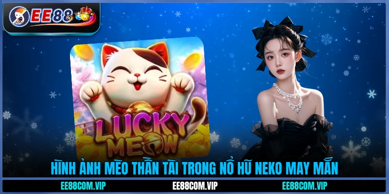 Hình ảnh mèo thần tài trong nổ hũ Neko may mắn