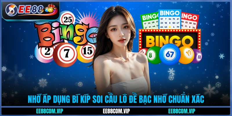 Nhớ áp dụng bí kíp soi cầu lô đề bạc nhớ chuẩn xác