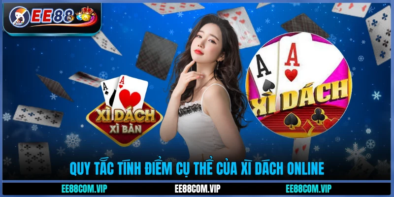 Quy tắc tính điểm cụ thể của Xì Dách online