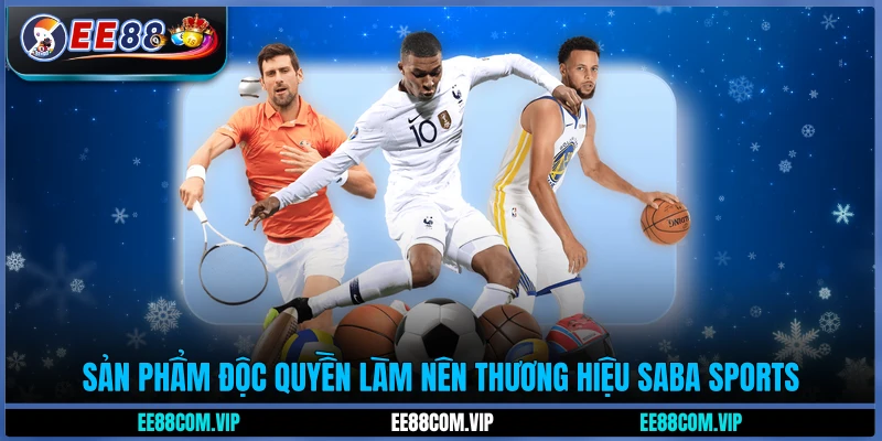 Sản phẩm độc quyền làm nên thương hiệu Saba Sports
