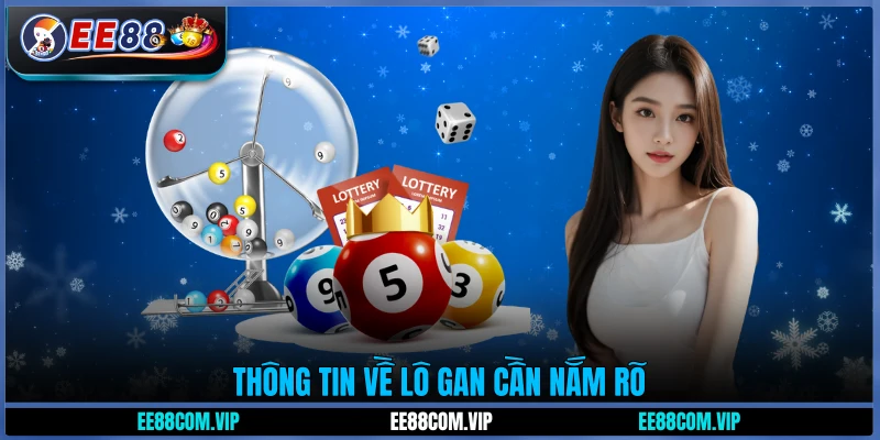 Thông tin về lô gan cần nắm rõ