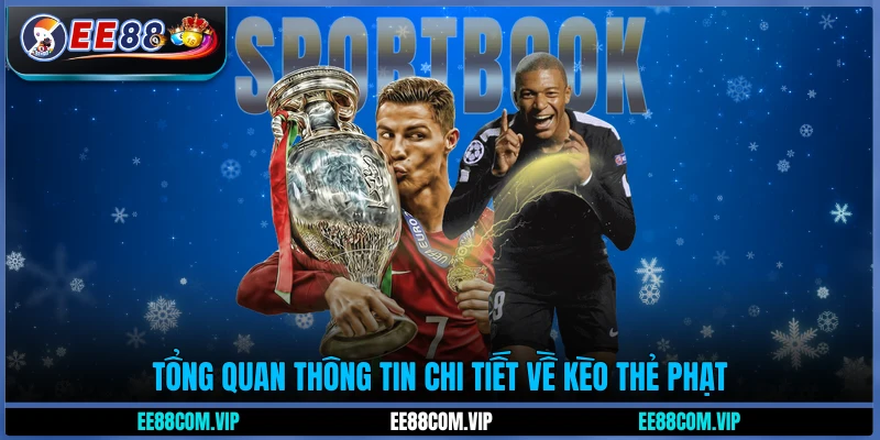 Tổng quan thông tin chi tiết về kèo thẻ phạt